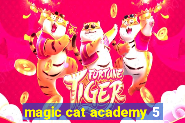 magic cat academy 5